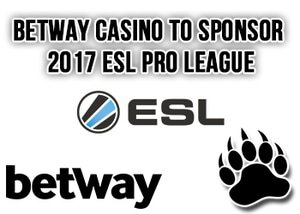 Betway Casino ESL Pro League 2017 Tournament