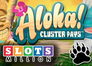 Free Spins and a Luxury Hawaiian Vacation with Aloha Cluster Pays™ at Slots Million