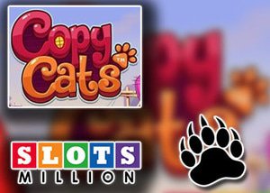 slotsmillion promotion copy cats netent